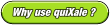 Why use quixale?